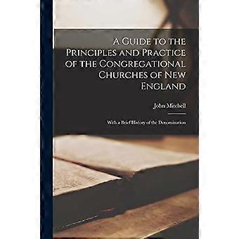 A Guide To The Principles And Practice Of The Congregational Churches Of New Eng - John 1794-1870 Mitchell - Paperback - en Book