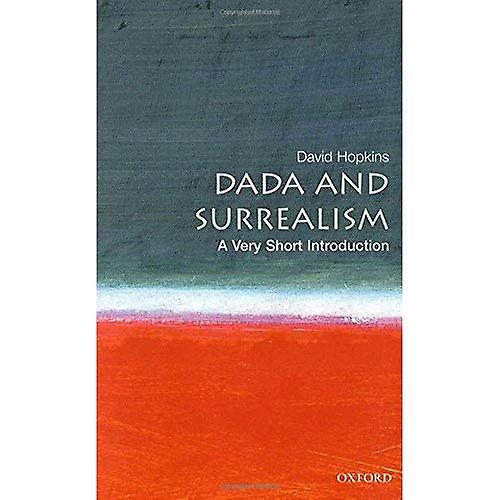 Dada and Surrealism: A Very Short Introduction