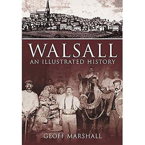Walsall: An Illustrated History