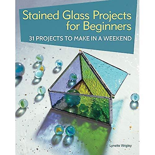 Stained Glass Projects for Beginners: 31 Projects to Make in a Weekend