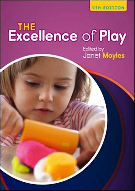The Excellence Of Play by Janet Moyles Paperback Book
