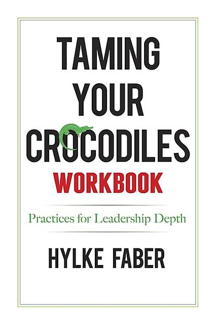 Taming Your Crocodiles Practices by Hylke Faber Paperback