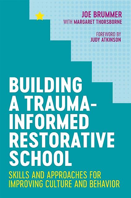 Building A Traumainformed Restorative School by Joe Brummer Paperback Book