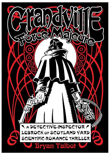 Grandville Force Majeure by Bryan Talbot Hardback Book