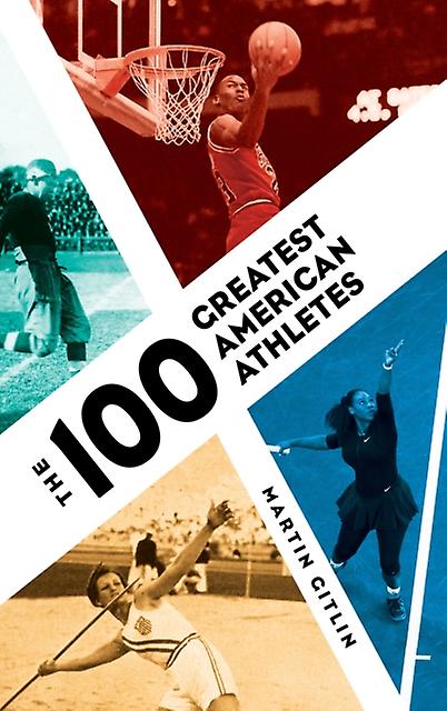 The 100 Greatest American Athletes by Martin Gitlin Paperback Book