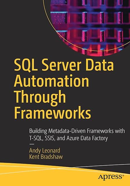 Sql Server Data Automation Through Frameworks by Kent Bradshaw Paperback