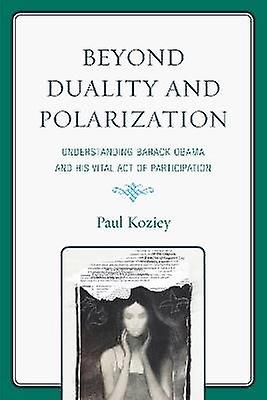 Beyond Duality and Polarization