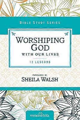 Worshiping God with Our Lives