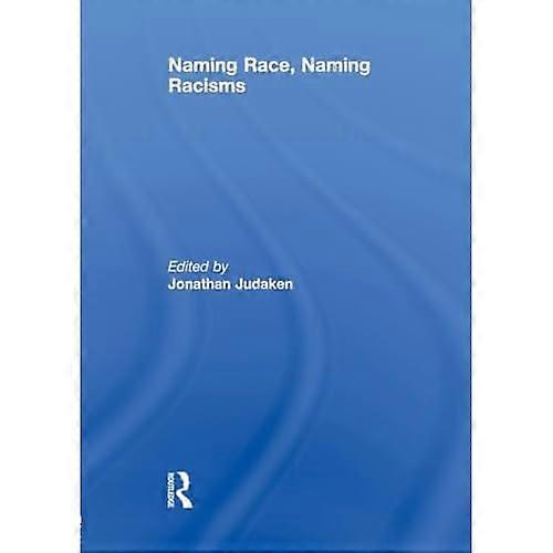 Naming Race, Naming Racisms
