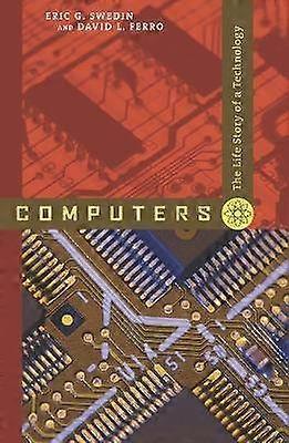 Computers - The Life Story of a Technology
