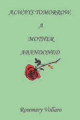 Always Tomorrow a Mother Abandoned