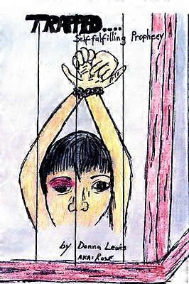 Trapped...Self-fulfilling Prophecy