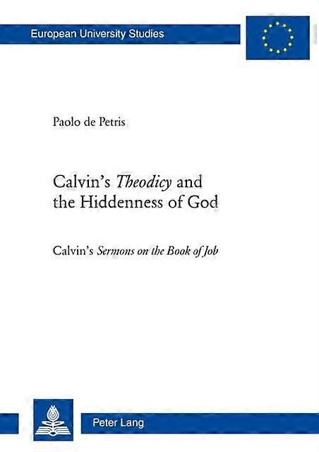Calvins Theodicyand The Hiddenness Of God by Paolo De Petris Paperback Book