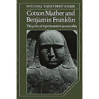 Cotton Mather And Benjamin Franklin The Price Of Representative Personality - Mitchell Robert Breitwieser - Paperback - en Book