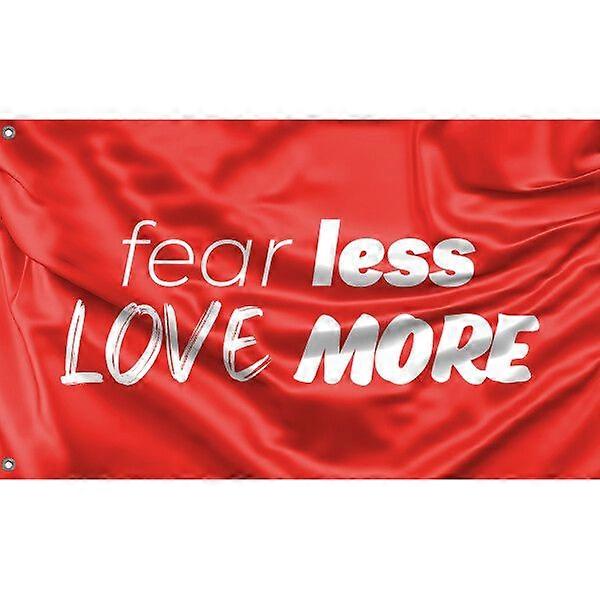 Fear LessLove More Flaggmønster 376
