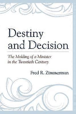 Destiny and Decision
