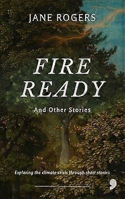 Fire Ready - Jane Rogers