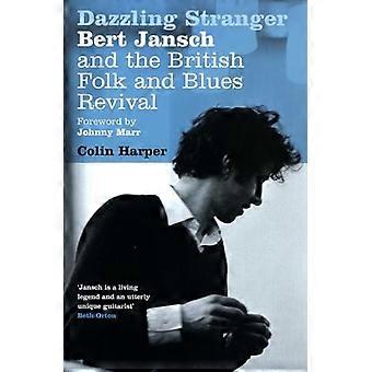 Olśniewające obcy: Bert Jansch i brytyjski Folk i Blues Revival