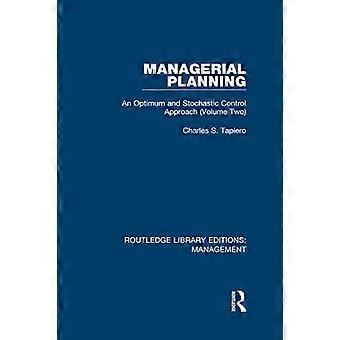 Pianificazione manageriale: un approccio di controllo ottimale e stocastico (Volume 2) (Routledge Library Editions: Management)
