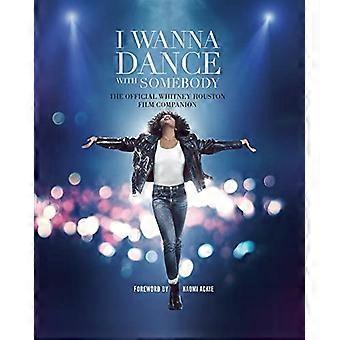 Je veux danser avec quelqu’un : le compagnon officiel du film Whitney Houston