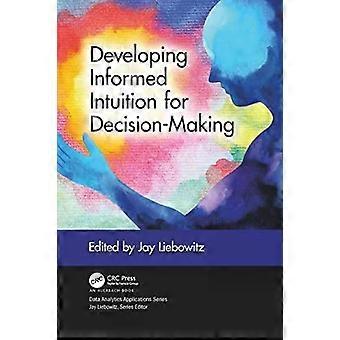 Developing Informed Intuition For Decision-making - Jay Liebowitz
