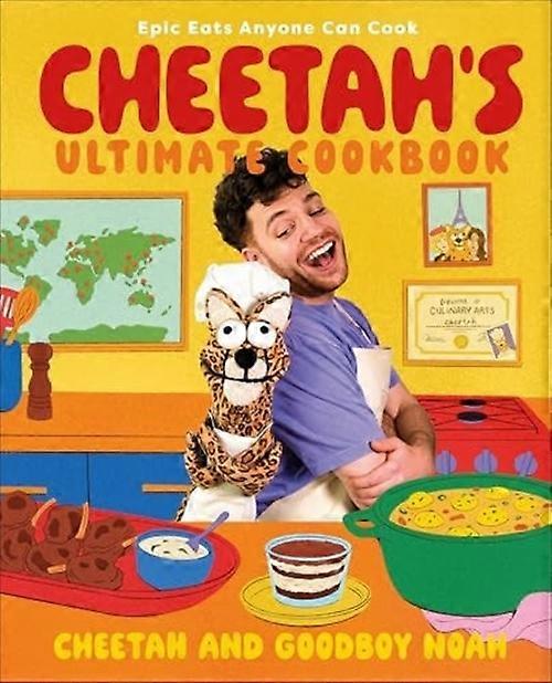 Cheetah's Ultimate Cookbook Epic Eats Anyone Can Cook