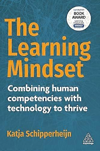 The Learning Mindset Combining Human Competencies with Technology to Thrive
