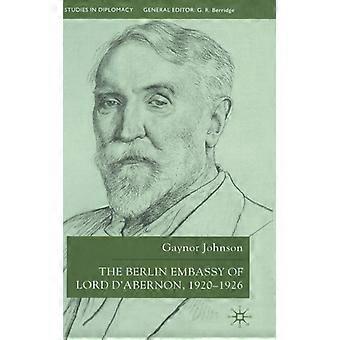 A Embaixada de Lord D'Abernon em Berlim, 1920-1926 - G. Johnson - Capa dura - Livro em inglês - História