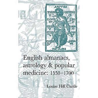 Engelske almanakker Astrologi og populærmedisin 1550–1700 - Louise Hill-Curth - Paperback - Engelsk bok - Historie