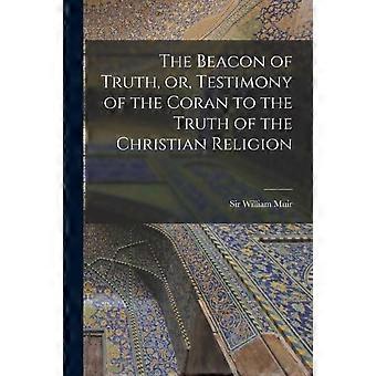 The Beacon Of Truth Or Testimony Of The Coran To The Truth Of The Christia - Creative Media Partners LLC - Paperback - en Book
