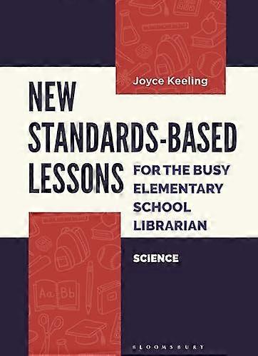 New Standards Based Lessons for the Busy Elementary School Librarian Science