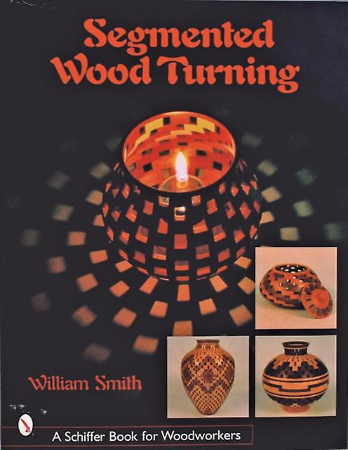Segmented Wood Turning by William Smith Paperback