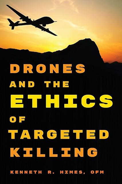 Drones And The Ethics Of Targeted Killing by Himes & OFM & Kenneth R. Paperback Book