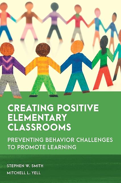 Creating Positive Elementary Classrooms by Mitchell L. Yell Paperback Book