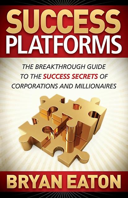 Success Platforms by Bryan Eaton Paperback Book
