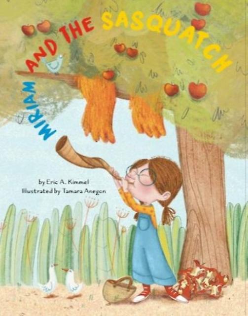 Miriam And The Sasquatch A Rosh Hashanah Story by Eric Kimmel Book