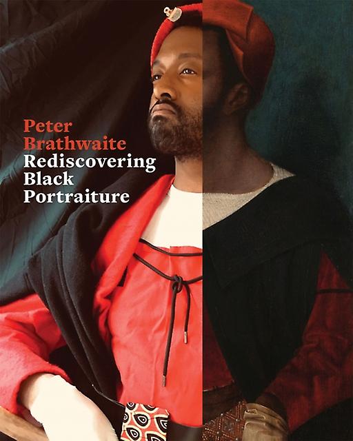 Rediscovering Black Portraiture by Peter Brathwaite Paperback Book