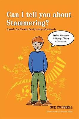 Can I Tell You About Stammering by Sue Cottrell Paperback