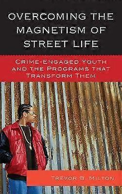 Overcoming the Magnetism of Street Life