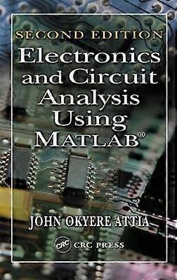 Electronics and Circuit Analysis Using MATLAB