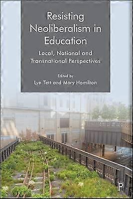 Resisting Neoliberalism in Education
