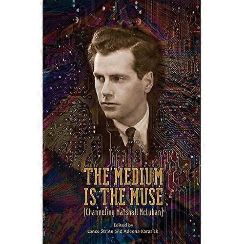 The Medium Is the Muse [Channeling Marshall Mcluhan]