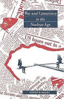 War and Conscience in the Nuclear Age