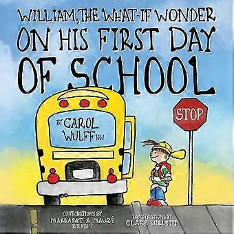 William The What-If Wonder On His First Day of School