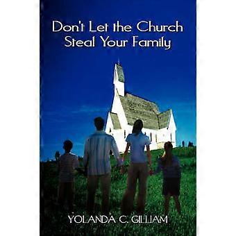 Don't Let the Church Steal Your Family