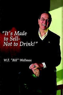 "It's Made to Sell- Not to Drink!"