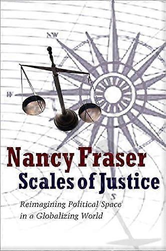 Scales of Justice: Reimagining Political Space in a Globalizing World