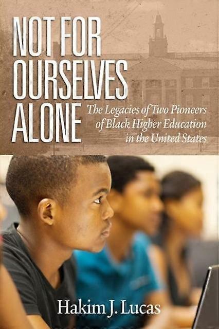 Not For Ourselves Alone by Hakim J. Lucas Hardback Book