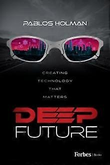 Deep Future - Pablos Holman - Business innovation - Advantage Media Group - Hardback