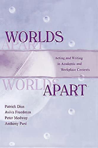 Worlds Apart: Acting and Writing in Academic and Workplace Contexts